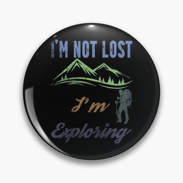 Item preview, I'm Not Lost I'm Exploring designed and sold by superdumb70.