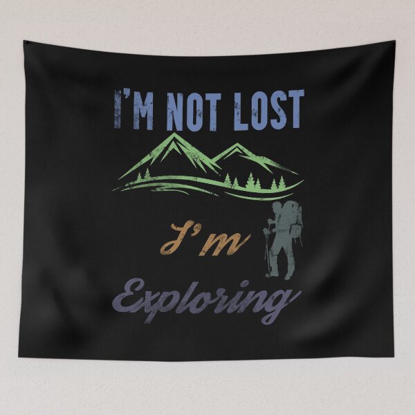 Item preview, I'm Not Lost I'm Exploring designed and sold by superdumb70.