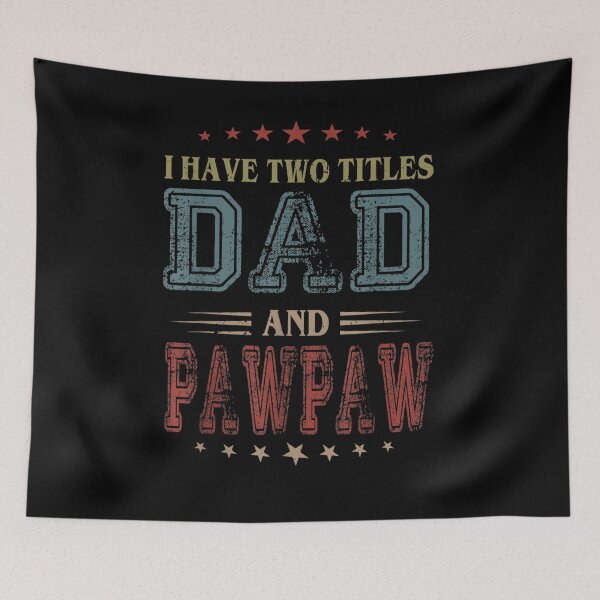 Item preview, I Have Two Titles Dad And Pawpaw I Rock Them Both  designed and sold by tashiav.