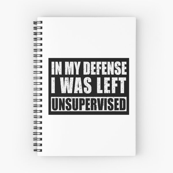 Item preview, My Defense I was Left Unsupervised | Distressed | Funny designed and sold by KarolinaPaz.