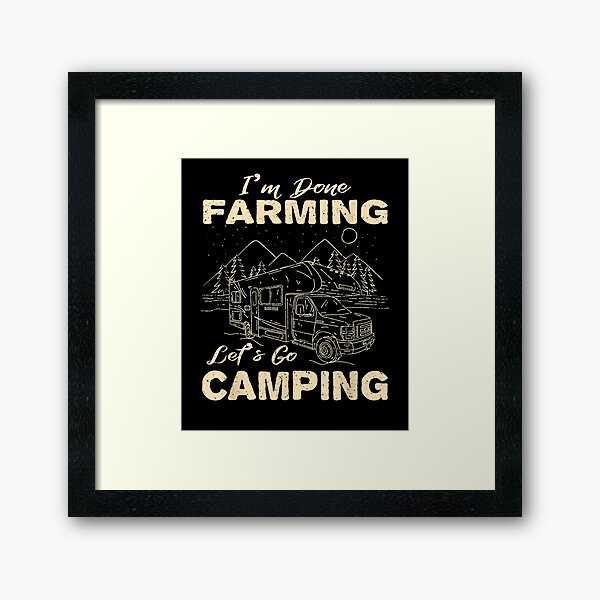 Item preview, Let's Go Camping Done Farming Farming Hiker Farmer Hike  designed and sold by tashiav.
