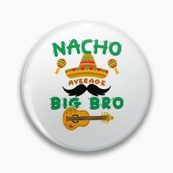 Item preview, Nacho average big bro designed and sold by plussorn.