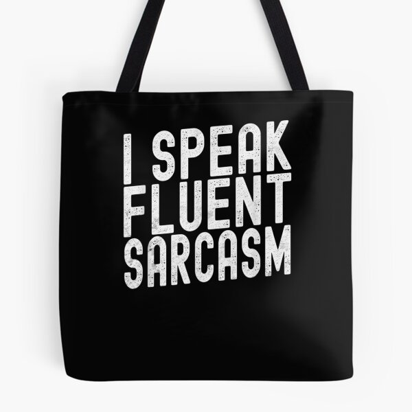 Item preview, I Speak Fluent Sarcasm Sarcastic Saying  designed and sold by tashiav.