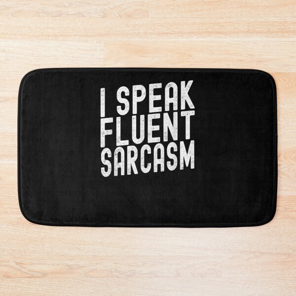 Item preview, I Speak Fluent Sarcasm Sarcastic Saying  designed and sold by tashiav.
