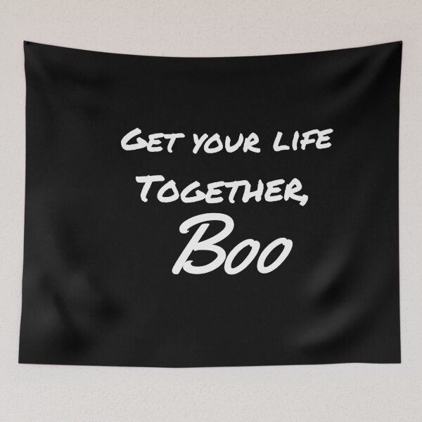 Item preview, Get your life together, boo-Cody Rigsby Quote designed and sold by mohcine92.