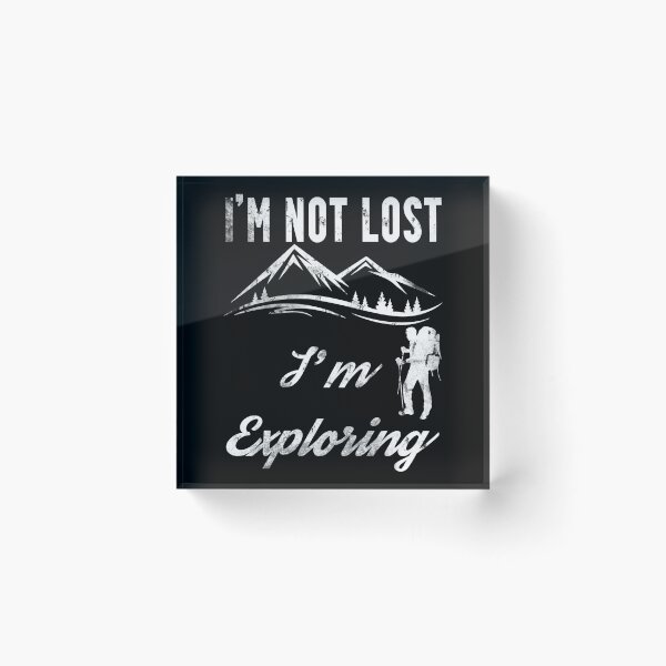 Item preview, I'm Not Lost I'm Exploring (White) designed and sold by superdumb70.