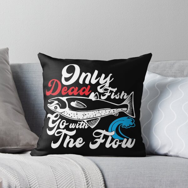 Item preview, Only dead fish go with the flow designed and sold by plussorn.