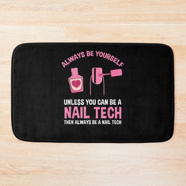 Item preview, Always Be Yourself Unless You Can Be A Nail Tech  designed and sold by tashiav.