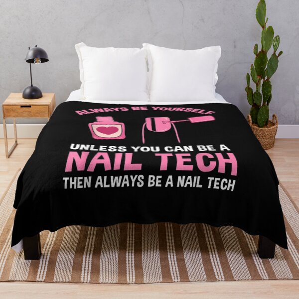 Item preview, Always Be Yourself Unless You Can Be A Nail Tech  designed and sold by tashiav.