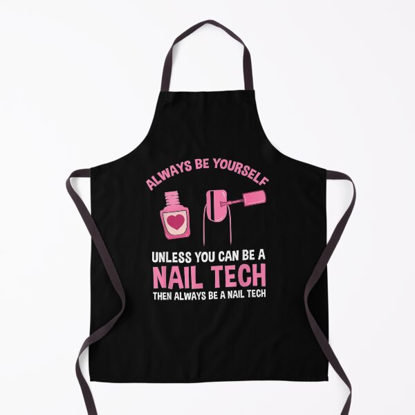 Item preview, Always Be Yourself Unless You Can Be A Nail Tech designed and sold by tashiav.