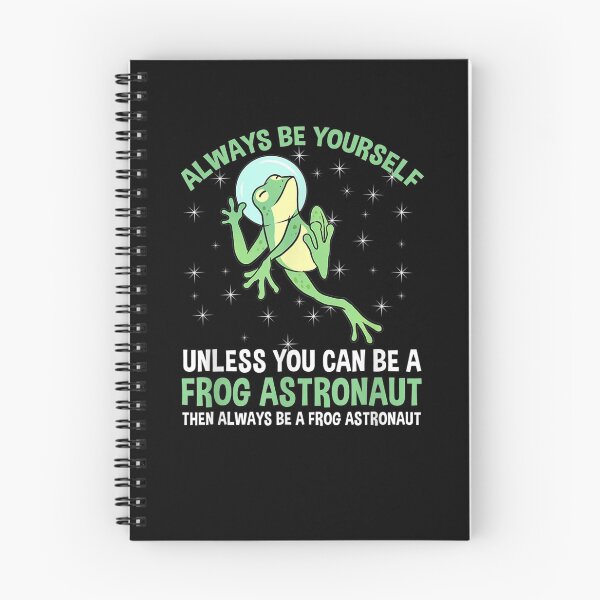 Item preview, Always Be Yourself Unless You Can Be A Frog Astronaut  designed and sold by tashiav.