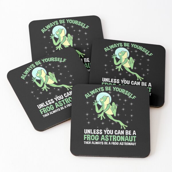 Item preview, Always Be Yourself Unless You Can Be A Frog Astronaut  designed and sold by tashiav.