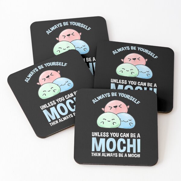 Item preview, Always Be Yourself Unless You Can Be A Mochi  designed and sold by tashiav.