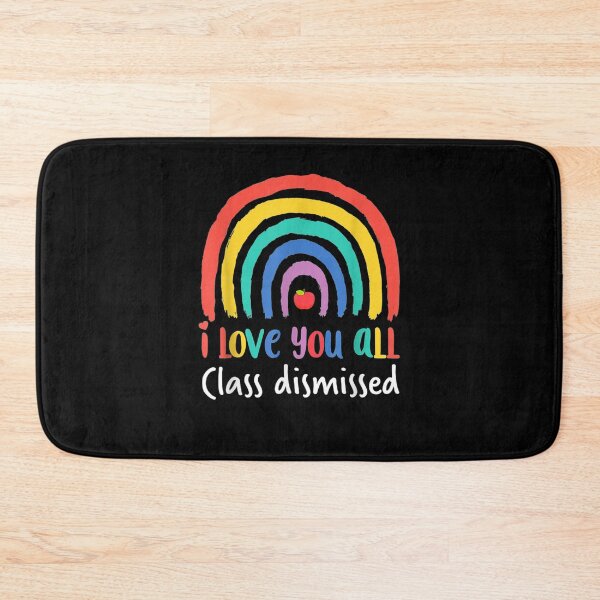 Item preview, I Love You All Class Dismissed Teacher Last Day Of School  designed and sold by tashiav.