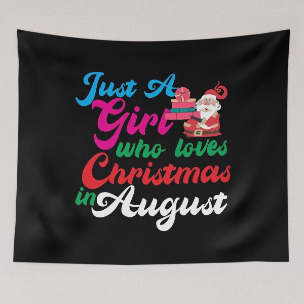 Item preview, Just a girl who loves christmas in august designed and sold by plussorn.