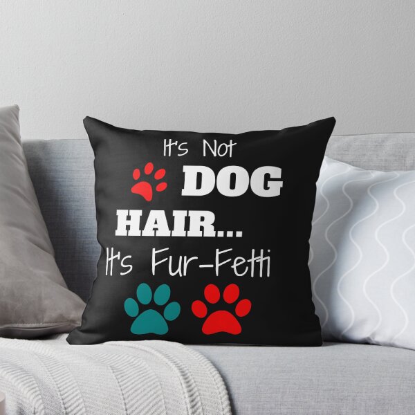 Item preview, Copy of It's Not Dog Hair...It's Fur-Fetti  designed and sold by swaloo.