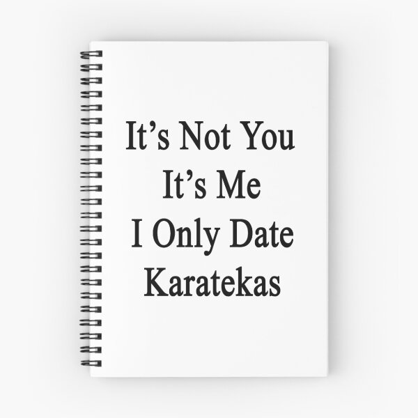 Item preview, It's Not You It's Me I Only Date Karatekas  designed and sold by supernova23.