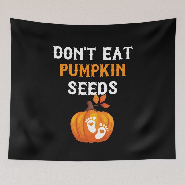 Item preview, Don't eat pumpkin seeds designed and sold by Cattigal.