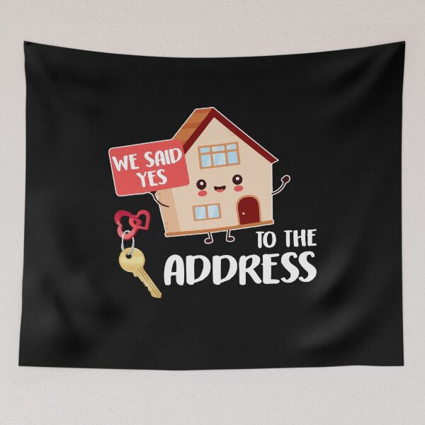 Item preview, We Said Yes To The Address New Homeowner 2021 designed and sold by Dressed For  Duty.