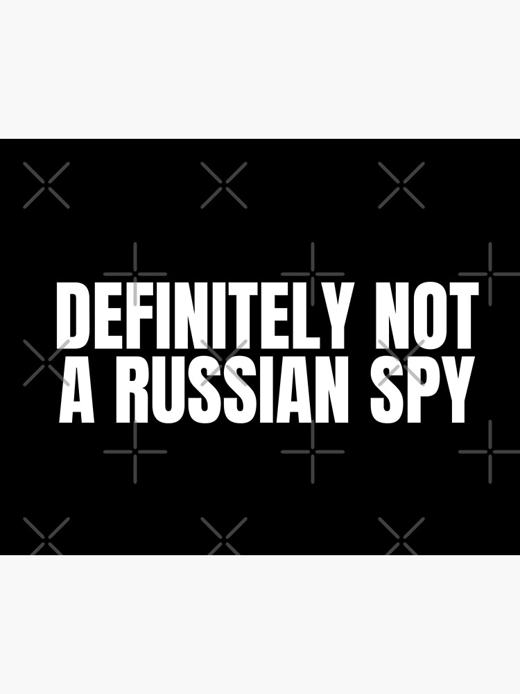 "Definitely Not A Russian Spy" Poster for Sale by KarolinaPaz Redbubble