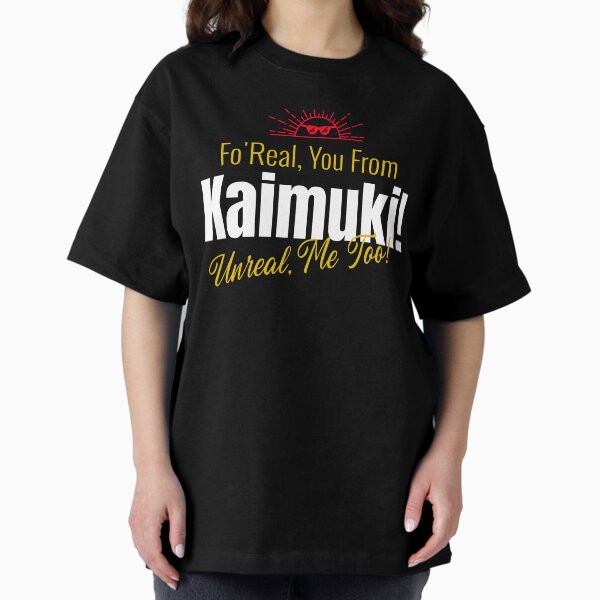 Item preview, Fo'Real, You From Kaimuki! Unreal, Me Too! designed and sold by onesignbanner.