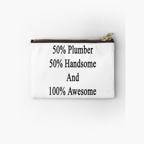 Item preview, 50% Plumber 50% Handsome And 100% Awesome  designed and sold by supernova23.