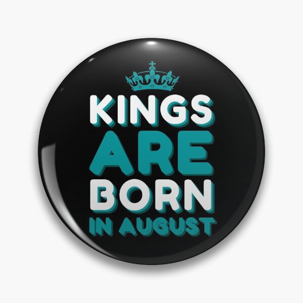Item preview, kings are born in august designed and sold by InsaneCorner.