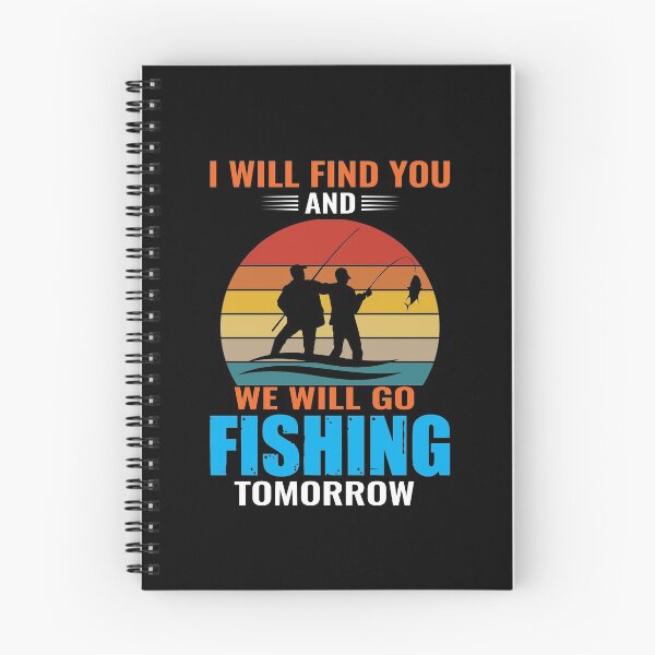 Item preview, I will find you and we will go fishing tomorrow designed and sold by Zexten.
