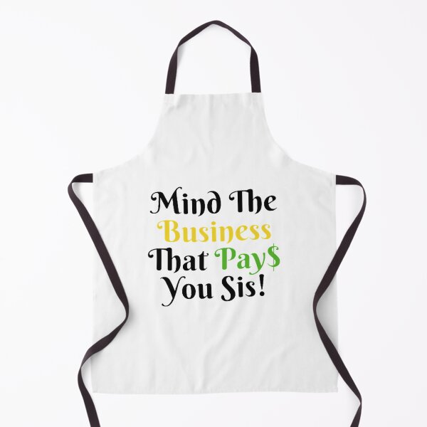 Item preview, Mind The Business That Pays You designed and sold by Artistive.