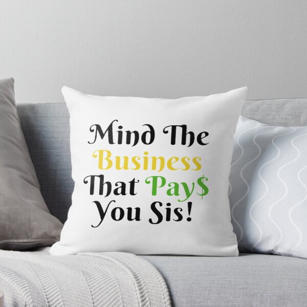 Item preview, Mind The Business That Pays You designed and sold by Artistive.