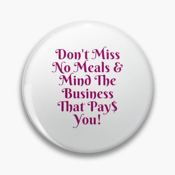Item preview, Mind The Business That Pays You designed and sold by Artistive.