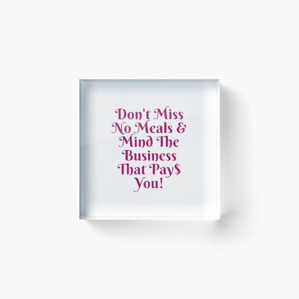 Item preview, Mind The Business That Pays You designed and sold by Artistive.