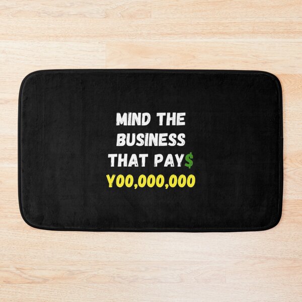 Item preview, Mind The Business That Pays You designed and sold by Artistive.