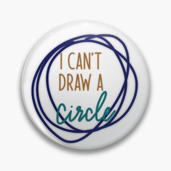 Item preview, Can’t draw a circle designed and sold by For Art Sake.