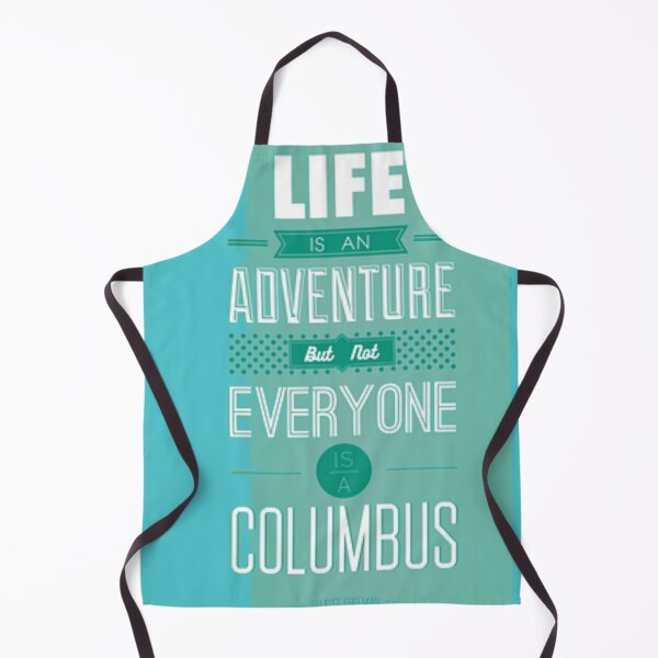 Item preview, Life Is An Adventure But Not Everyone Is A Columbus designed and sold by Teepocalypse.