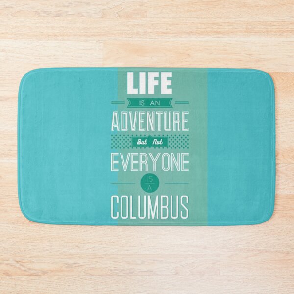 Item preview, Life Is An Adventure But Not Everyone Is A Columbus designed and sold by Teepocalypse.