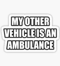 My Other Vehicle Is An Ambulance Sticker