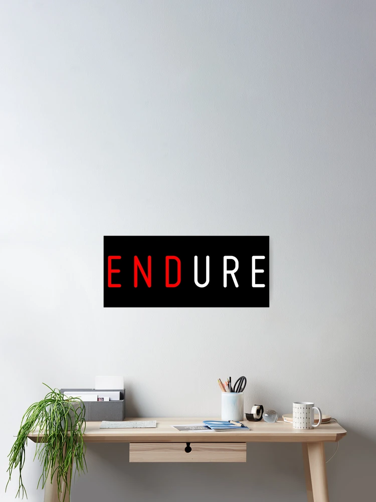 Thumbnail 2 of 3, Poster, Endure designed and sold by Inconsistento.