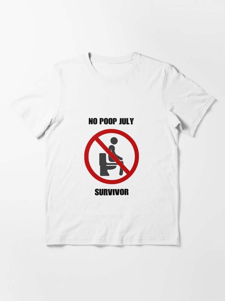 "No Poop July Survivor" Essential TShirt for Sale by KnightsStore