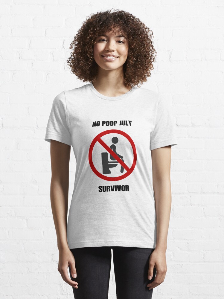 "No Poop July Survivor" Essential TShirt for Sale by KnightsStore
