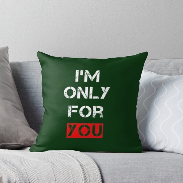 Item preview, I`m only for you quote designed and sold by Doninni.