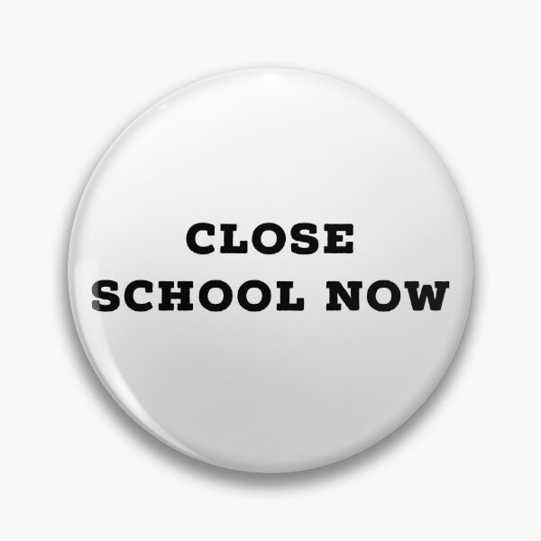 Item preview, Close school now  designed and sold by Dipalo.