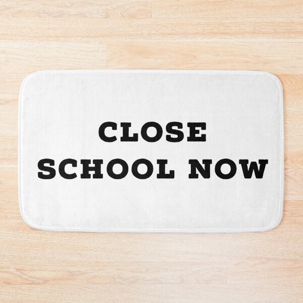Item preview, Close school now  designed and sold by Dipalo.