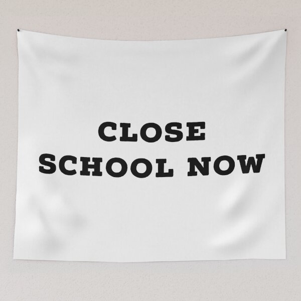 Item preview, Close school now  designed and sold by Dipalo.