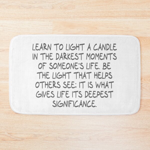 Item preview, Learn to light a candle in the darkest moments of someone's life. Be the light that helps others see; it is what gives life its deepest significance. designed and sold by CalvinMade.