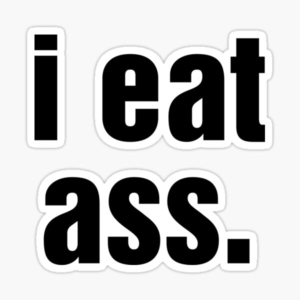 Drift Fast Eat Ass Sticker Decal JDM Funny butt car meme drift 7.5