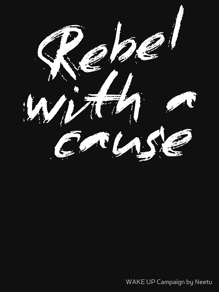 Thumbnail 7 of 7, Classic T-Shirt, Rebel With a Cause designed and sold by SomeSquirrel.