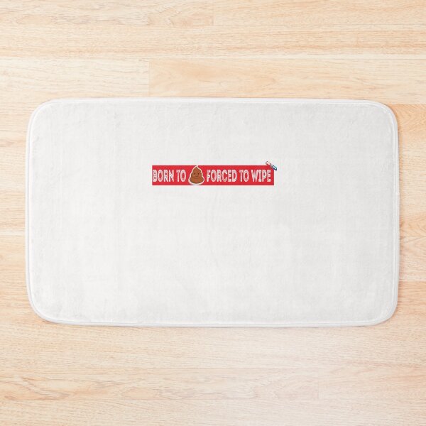 Item preview, Born to Sh*t Forced to Wipe  designed and sold by Alan-NY.