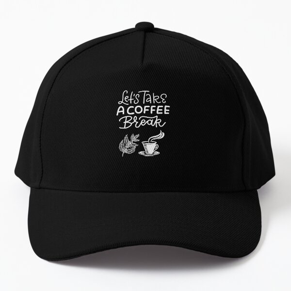 Coffee Coffee and Coffee, Coffee Break Baseball Cap