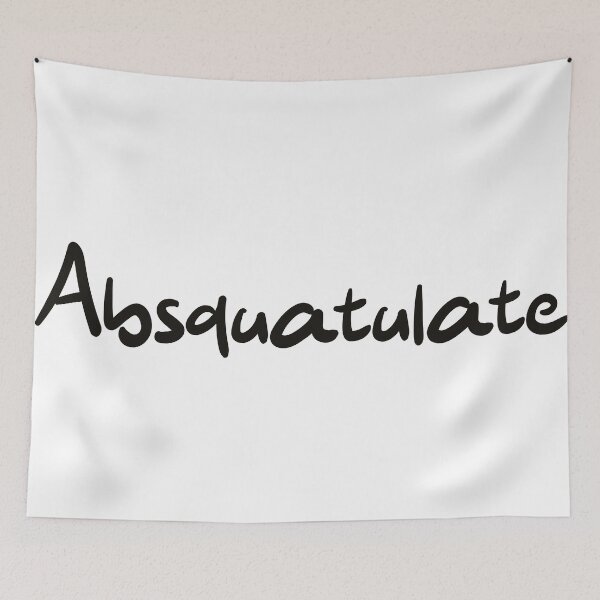 Item preview, Absquatulate designed and sold by CalvinMade.